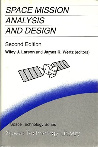 Space Mission Analysis and Design (1992) Wiley J. Larson adn James R. Wertz
